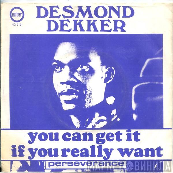  Desmond Dekker  - You Can Get It If You Really Want