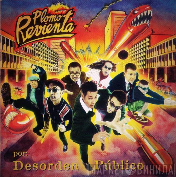 Desorden Público - Plomo Revienta