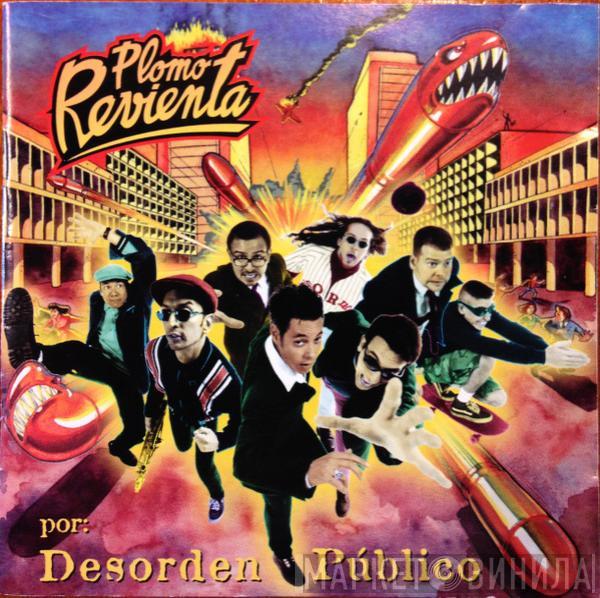Desorden Público - Plomo Revienta