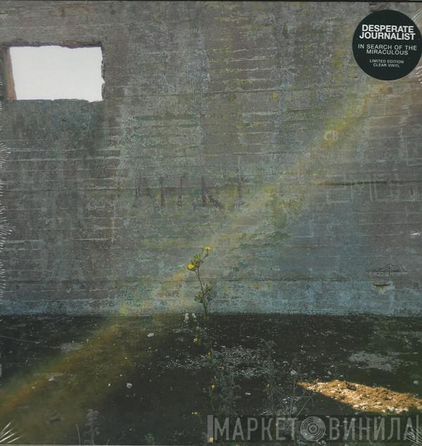 Desperate Journalist - In Search Of The Miraculous