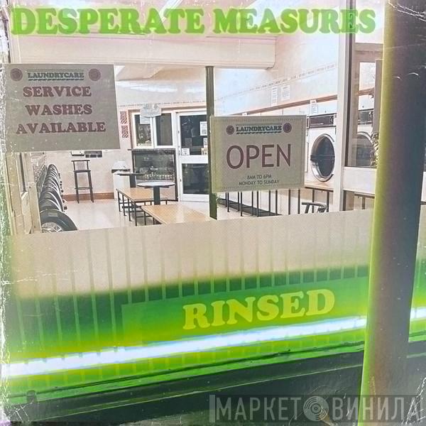 Desperate Measures - Rinsed