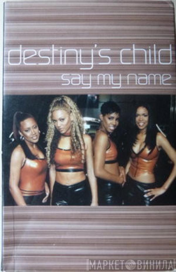  Destiny's Child  - Say My Name