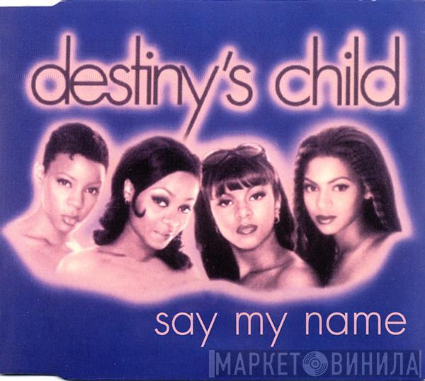  Destiny's Child  - Say My Name