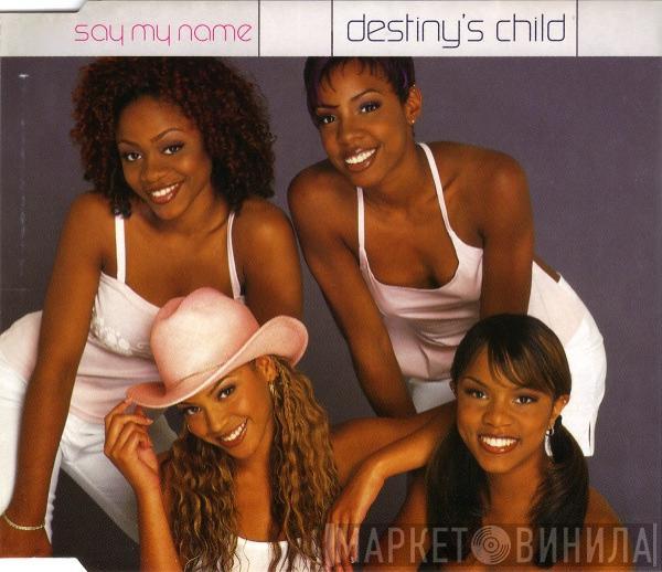 Destiny's Child  - Say My Name
