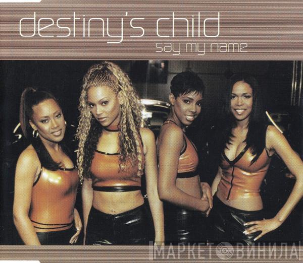  Destiny's Child  - Say My Name