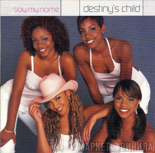  Destiny's Child  - Say My Name