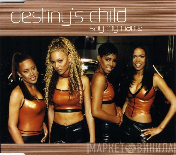 Destiny's Child  - Say My Name