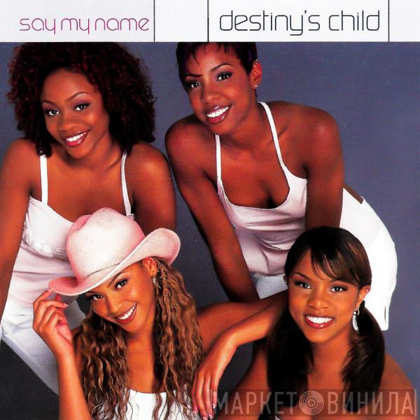  Destiny's Child  - Say My Name