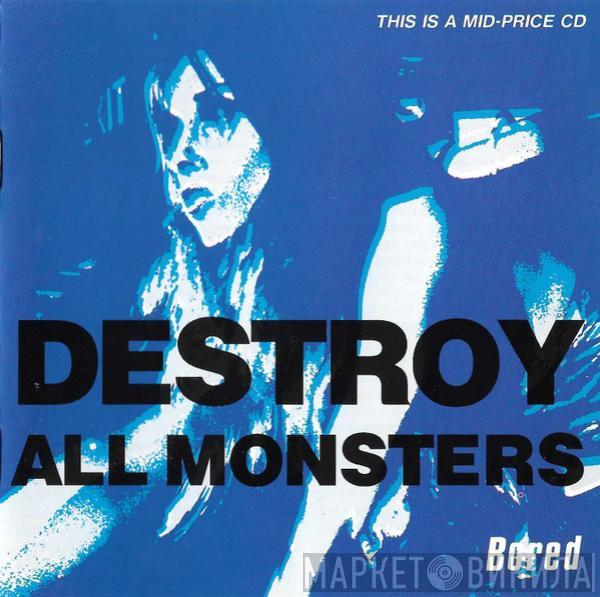 Destroy All Monsters - Bored
