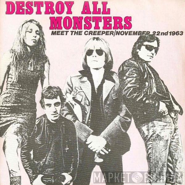 Destroy All Monsters - Meet The Creeper / November 22nd 1963