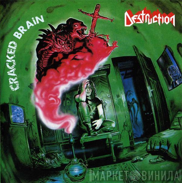 Destruction - Cracked Brain