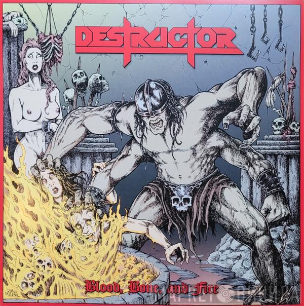 Destructor - Blood, Bone, And Fire