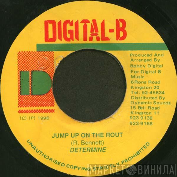 Determine - Jump Up On The Rout