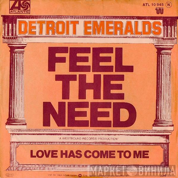  Detroit Emeralds  - Feel The Need / Love Has Come To Me