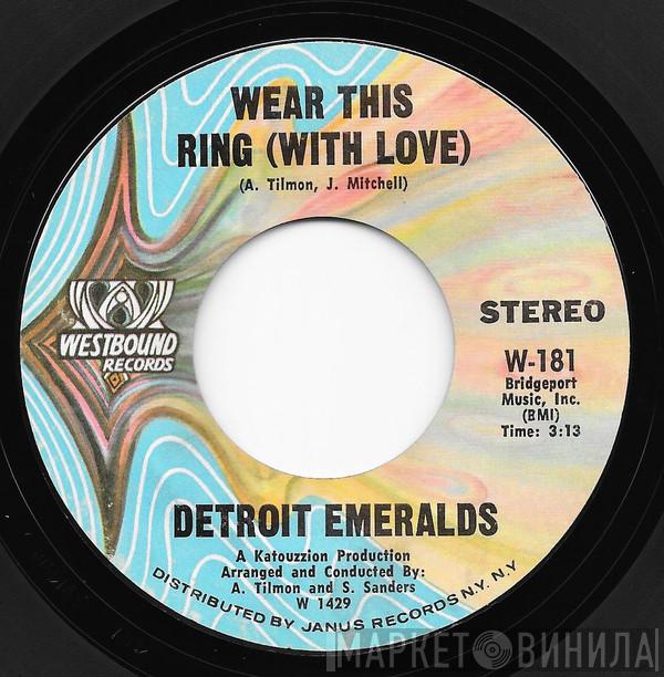  Detroit Emeralds  - I Bet You Get The One (Who Loves You) / Wear This Ring (With Love)