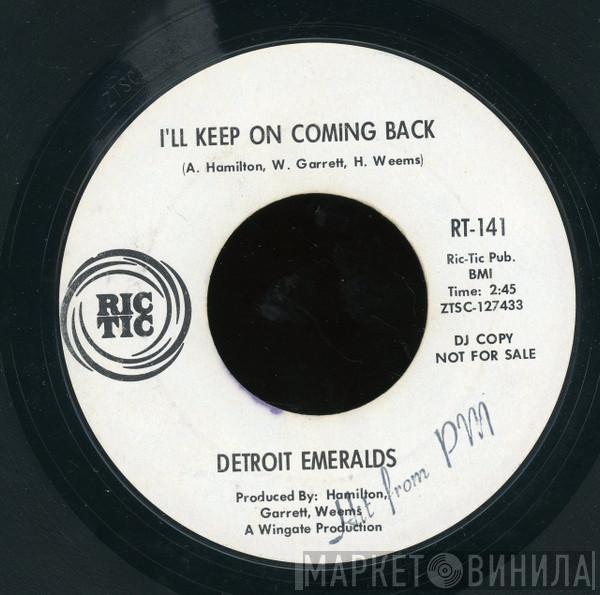  Detroit Emeralds  - I'll Keep Coming Back / (I'm An Ordinary Man) Take Me The Way I Am