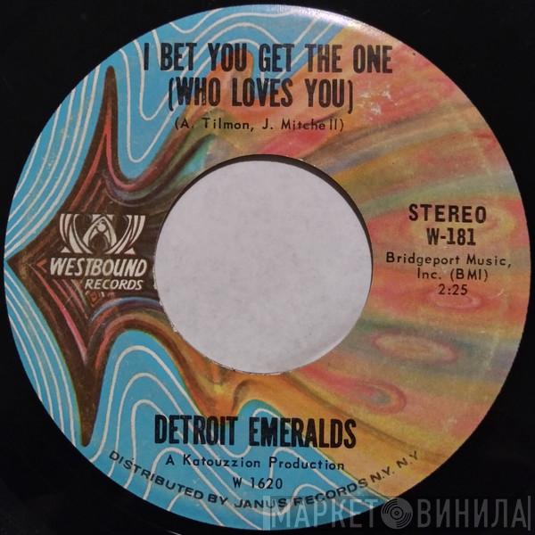  Detroit Emeralds  - I Bet You Get The One (Who Loves You)