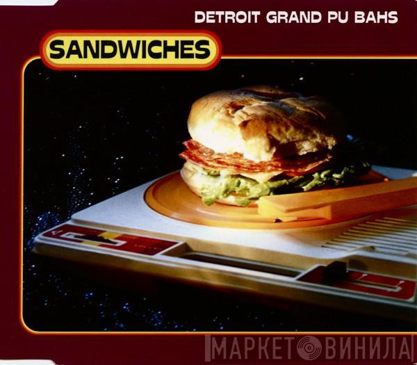 Detroit Grand Pubahs - Sandwiches