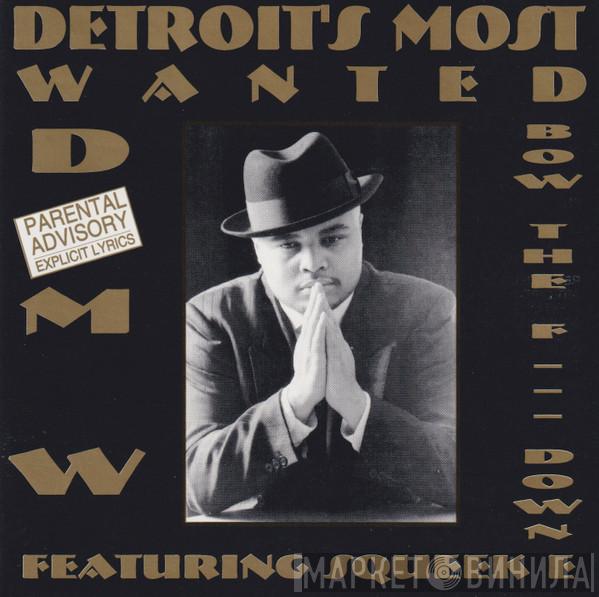 Detroit's Most Wanted, Squeek E - Bow The F___ Down