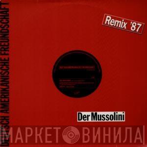  Deutsch Amerikanische Freundschaft  - Der Mussolini (Remix '87)