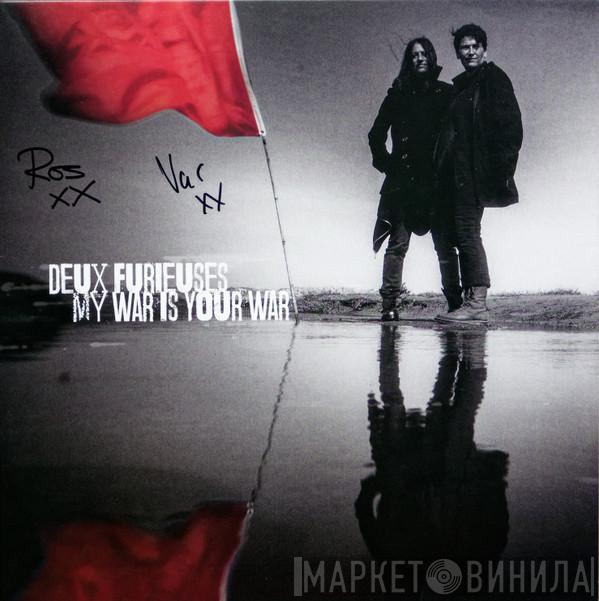 Deux Furieuses - My War Is Your War
