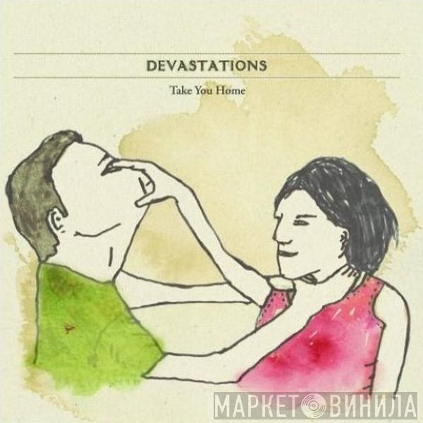 Devastations - Take You Home