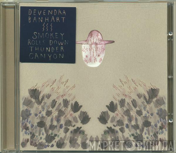  Devendra Banhart  - Smokey Rolls Down Thunder Canyon