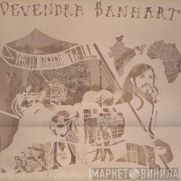  Devendra Banhart  - White Reggae Troll