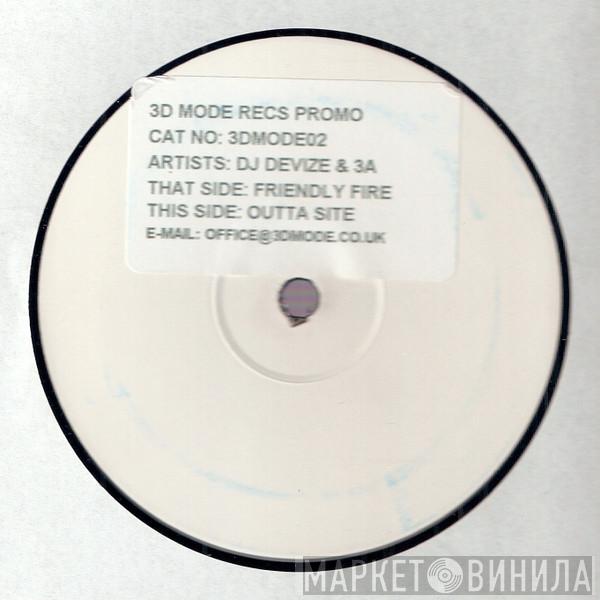  Devize & 3A  - Friendly Fire / Outta Site
