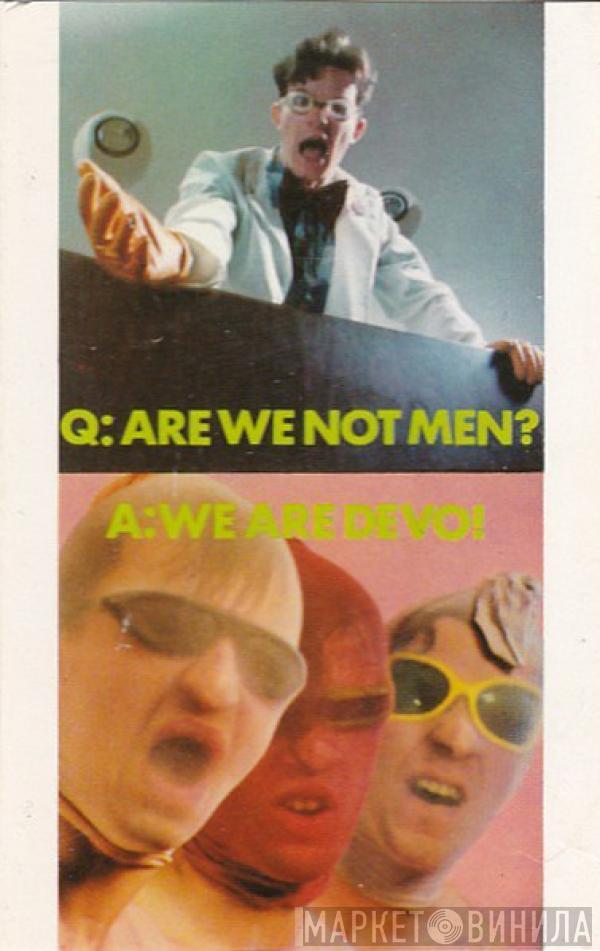  Devo  - Q: Are We Not Men? A: We Are Devo!