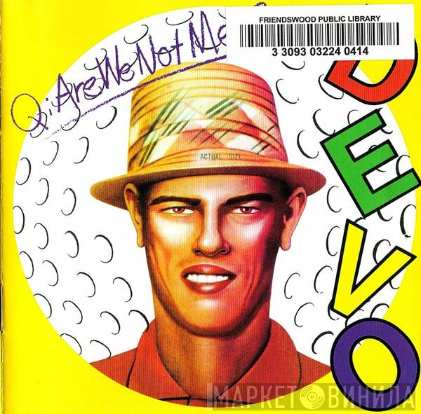  Devo  - Q: Are We Not Men? A: We Are Devo!