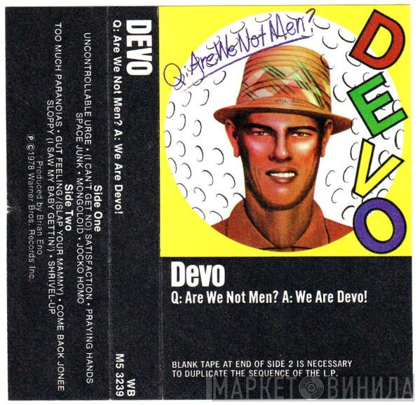  Devo  - Q: Are We Not Men? A: We Are Devo!