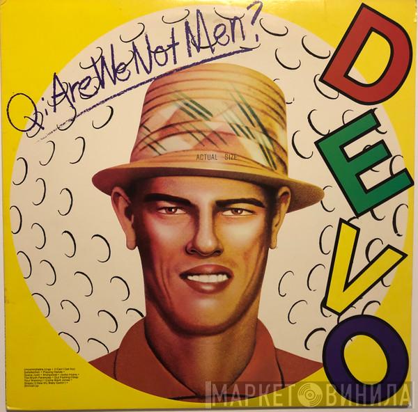  Devo  - Q: Are We Not Men? A: We Are Devo!
