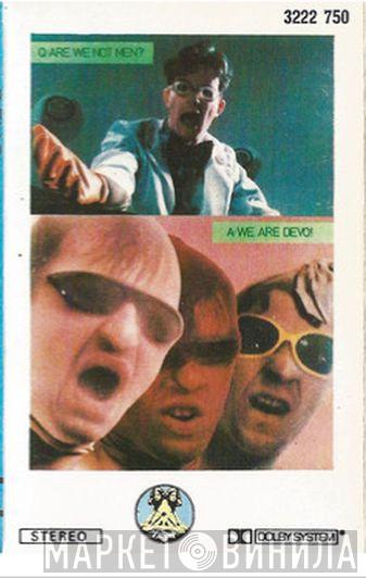  Devo  - Q: Are We Not Men? A: We Are Devo!