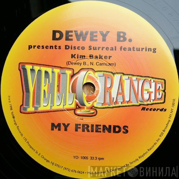 Dewey B., Disco Surreal, Kim Baker - My Friends