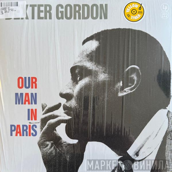 Dexter Gordon - Our Man In Paris