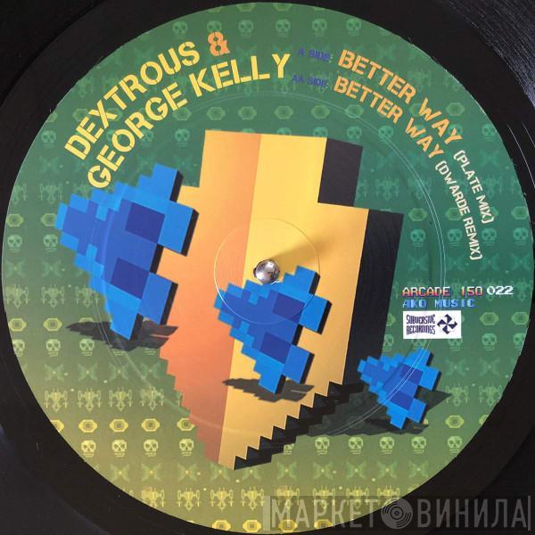 Dextrous, George Kelly  - Better Way (Plate Mix) / (Dwarde Remix)