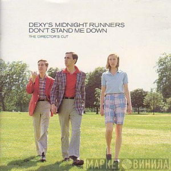  Dexys Midnight Runners  - Don't Stand Me Down (The Director's Cut)