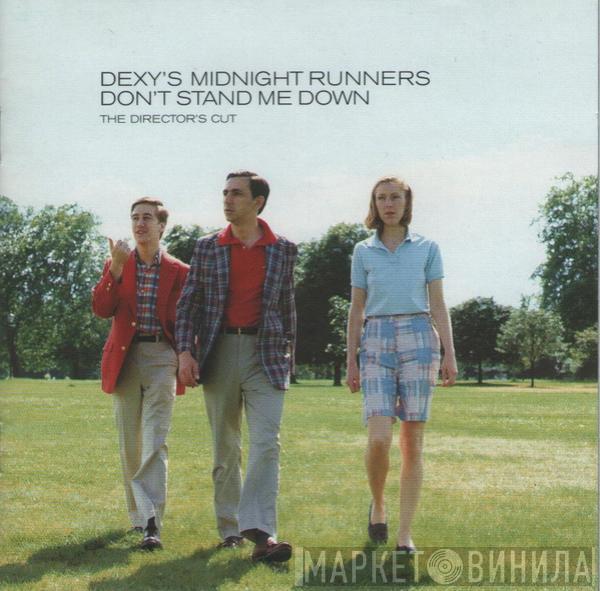  Dexys Midnight Runners  - Don't Stand Me Down (The Director's Cut)