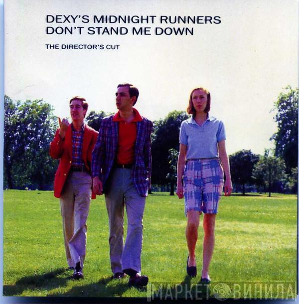 Dexys Midnight Runners  - Don't Stand Me Down (The Director's Cut)