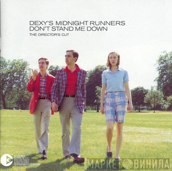  Dexys Midnight Runners  - Don't Stand Me Down - The Director's Cut