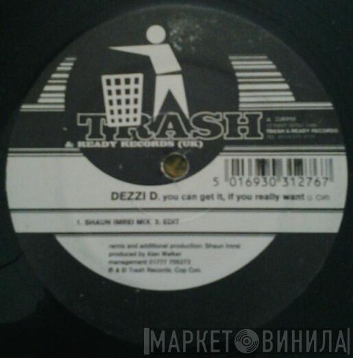 Dezzi D - You Can Get It, If You Really Want