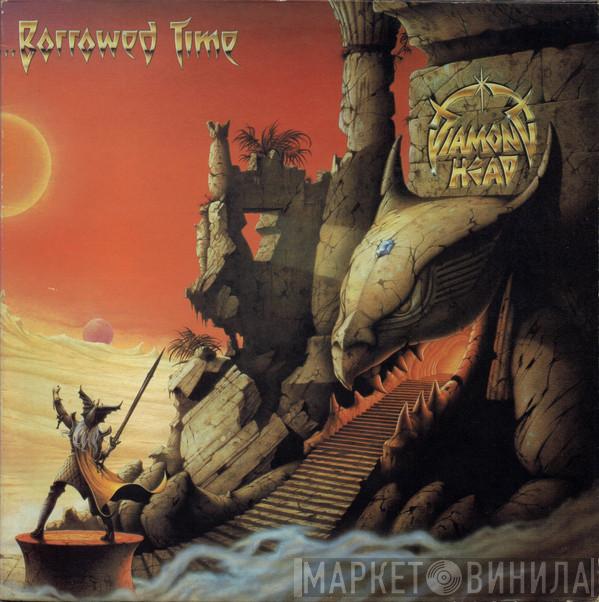 Diamond Head  - Borrowed Time