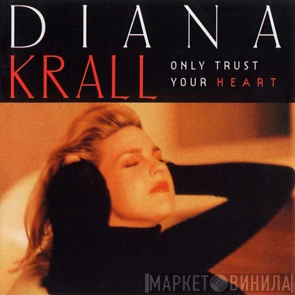  Diana Krall  - Only Trust Your Heart