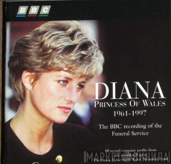  - Diana Princess Of Wales 1961-1997 - The BBC Recording Of The Funeral Service