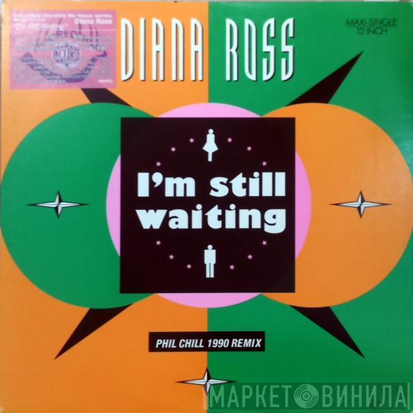  Diana Ross  - I'm Still Waiting (Phil Chill 1990 Remix)