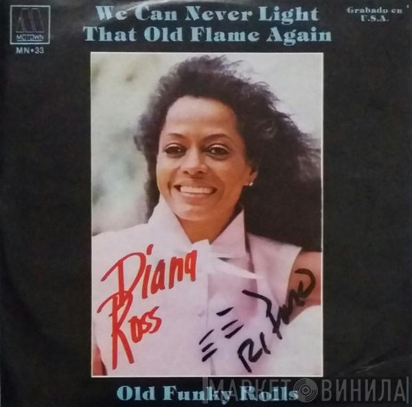  Diana Ross  - We Can Never Light That Old Flame Again = No Volveremos A Encender Ese Viejo Amor