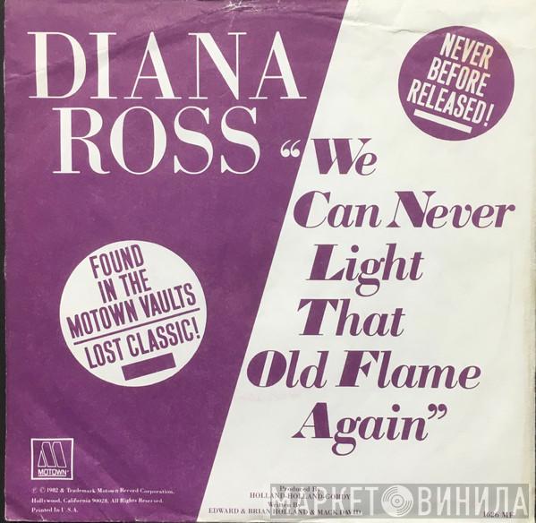  Diana Ross  - We Can Never Light That Old Flame Again