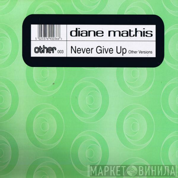 Diane Mathis - Never Give Up (Other Versions)