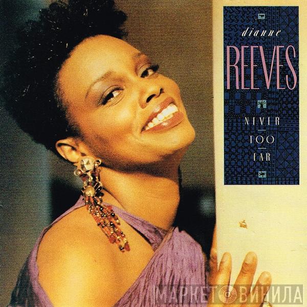  Dianne Reeves  - Never Too Far